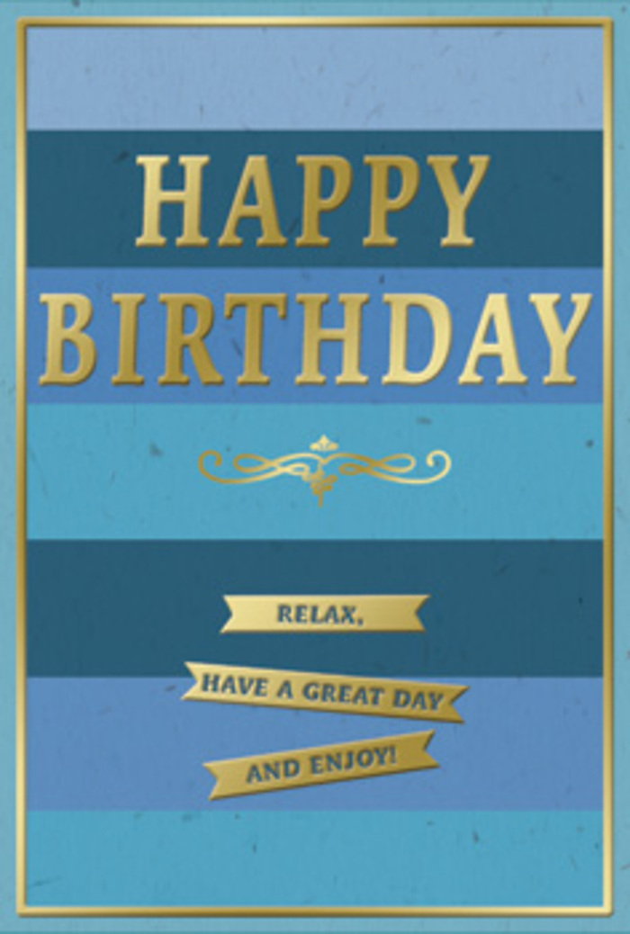 Set against an arrangement of soothing blue stripes, this birthday card looks as though it was designed to bring a deep, calming breath to a special day in Dagenham. The background is composed of wide horizontal bands that gently transition from inky navy at the top through mid-blue and teal into soft, airy sky blue near the bottom. Each stripe has a smooth, matte finish that contrasts with the gleaming metallic details, creating a sense of depth similar to watching clouds drift over the rooftops near Valence Park. Dominating the center of the card is the greeting HAPPY BIRTHDAY, embossed in bold, all-capital letters of radiant gold foil. The letters appear slightly raised, catching every hint of light-like glimmers off car roofs along Rainham Road on a bright morning-and adding a subtle sparkle without overwhelming the tranquility of the blues. Just beneath the main text sits a graceful golden flourish, an ornamental curve that feels almost like a decorative scroll on a keepsake box. Below that, three slim gold banners are stacked neatly, each one embossed with part of the heartfelt message: Relax, have a great day and enjoy! The banners echo the horizontal rhythm of the background, drawing the eye downward in a gentle, unhurried flow. A fine line of gold encloses the entire design, giving the card a framed, almost gallery-like appearance, as if the sender had chosen a miniature piece of art. You can imagine this card opened beside a cluster of fresh flowers delivered across Dagenham, the serene palette and thoughtful wording creating a pocket of quiet joy amid birthday excitement.